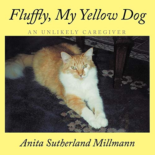Fluffly, My Yellow Dog A Unlikely Care Giver [Paperback]