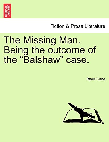 Missing Man Being the Outcome of the Balshaw Case [Paperback]