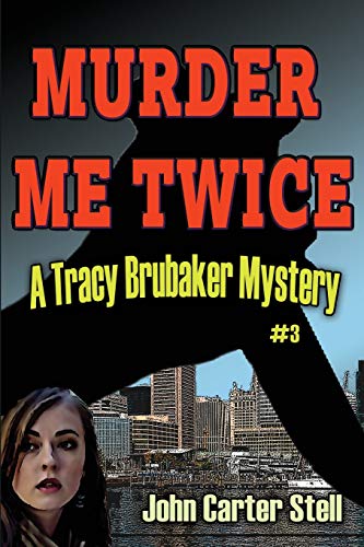 Murder Me Twice  A Tracy Brubaker Mystery [Paperback]