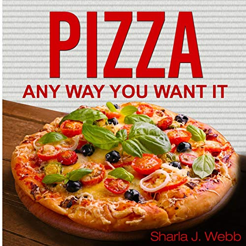 Pizza Anyway You Want It [Unknown]