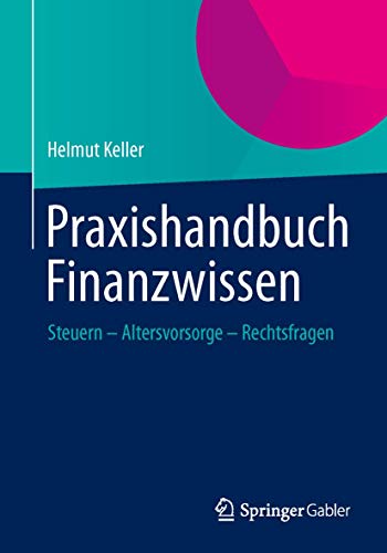 Praxishandbuch Finanzwissen Steuern - Altersvorsorge - Rechtsfragen [Paperback]