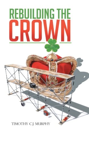 Rebuilding the Crown [Paperback]