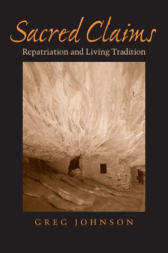 Sacred Claims  Repatriation and Living Tradition [Hardcover]