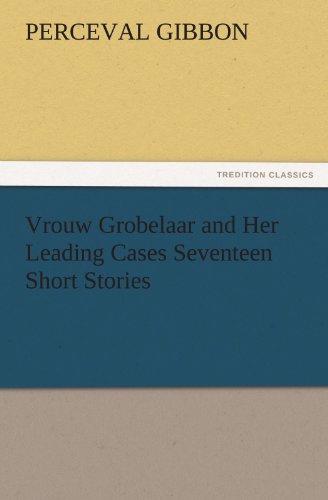 Vrouw Grobelaar and Her Leading Cases Seventeen Short Stories [Paperback]