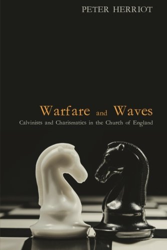 Warfare And Waves Calvinists And Charismatics In The Church Of England [Paperback]