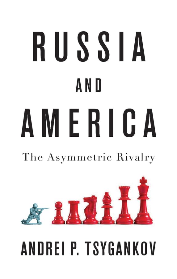 Russia and America The Asymmetric Rivalry [Paperback]
