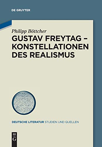 Gustav Freytag - Konstellationen des Realismus [Paperback]