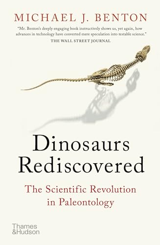 Dinosaurs Rediscovered The Scientific Revolution in Paleontology [Paperback]