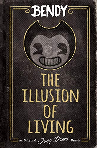 Bendy The Illusion of Living [Hardcover]
