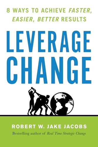 Leverage Change 8 Ways to Achieve Faster, Easier, Better Results [Paperback]
