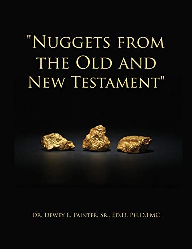 Nuggets From The Old And New Testament  [Paperback]