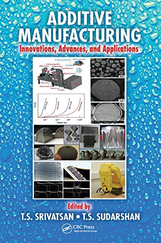 Additive Manufacturing Innovations, Advances, and Applications [Hardcover]
