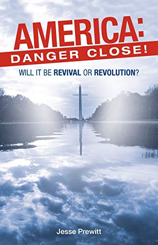 America Danger Close  (Will It Be) Revival or Revolution [Paperback]