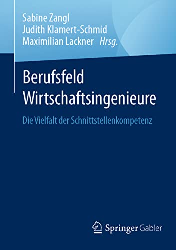 Berufsfeld Wirtschaftsingenieure Die Vielfalt der Schnittstellenkompetenz [Paperback]