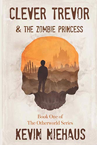 Clever Trevor and the Zombie Princess  Book One of the Otherworld Series [Paperback]