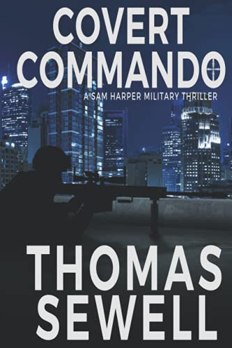Covert Commando  A Sam Harper Military Thriller [Paperback]