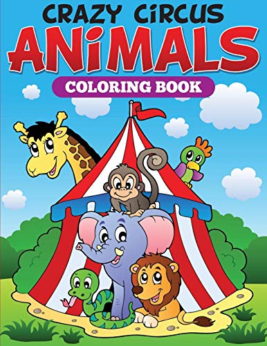 Crazy Circus Animals Coloring Book [Paperback]
