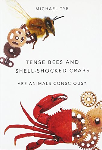 Tense Bees and Shell-Shocked Crabs Are Animals Conscious [Hardcover]
