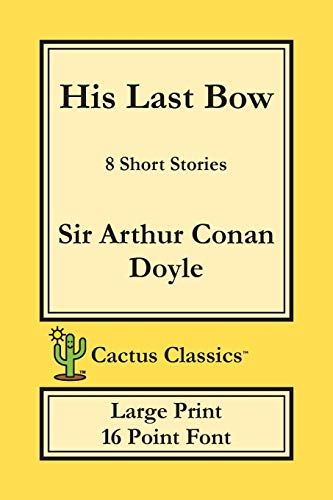 His Last Bow (Cactus Classics Large Print) [Paperback]