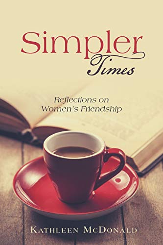 Simpler Times Reflections On Women's Friendship [Paperback]