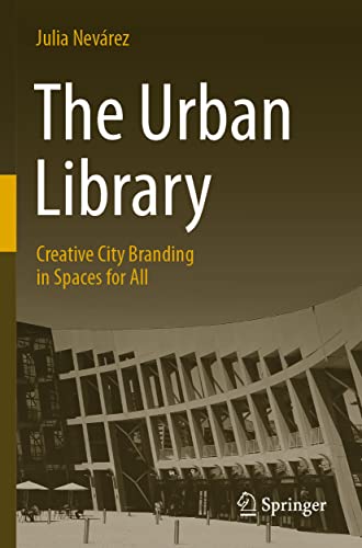 The Urban Library Creative City Branding in Spaces for All [Paperback]