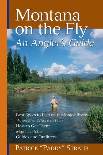 Montana on the Fly An Angler's Guide [Paperback]