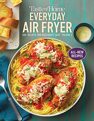 Taste of Home Everyday Air Fryer Vol 2 100+ Recipes for Weeknight Ease [Paperback]