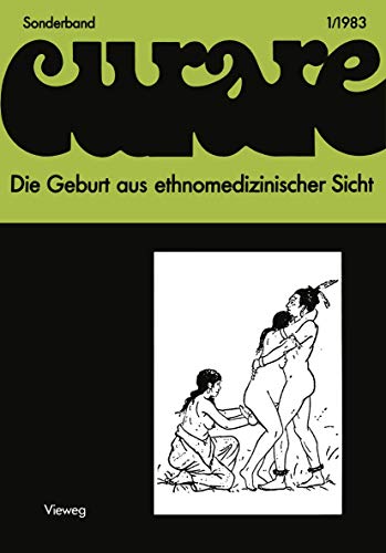 Die Geburt aus ethnomedizinischer Sicht Beitrge und Nachtrge zur IV. Internat [Paperback]