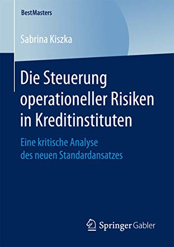 Die Steuerung operationeller Risiken in Kreditinstituten Eine kritische Analyse [Paperback]