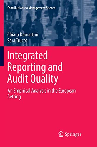 Integrated Reporting and Audit Quality An Empirical Analysis in the European Se [Paperback]