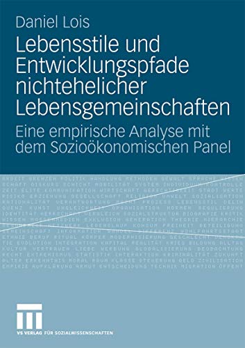 Lebensstile und Entwicklungspfade nichtehelicher Lebensgemeinschaften Eine empi [Paperback]