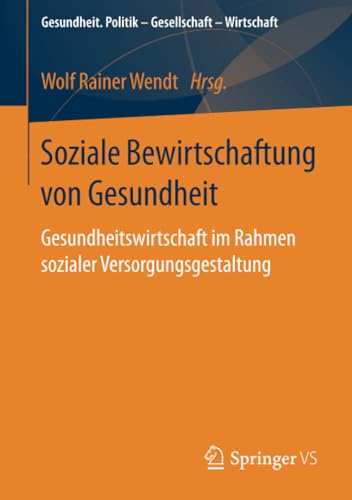 Soziale Bewirtschaftung von Gesundheit Gesundheitswirtschaft im Rahmen sozialer [Paperback]