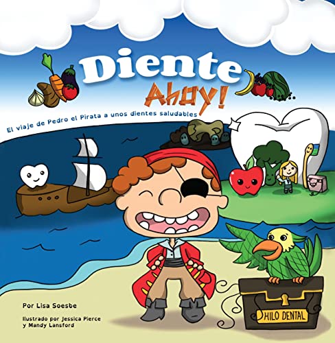 Diente Ahoy El viaje de Pedro el Pirata a unos dientes saludables [Paperback]