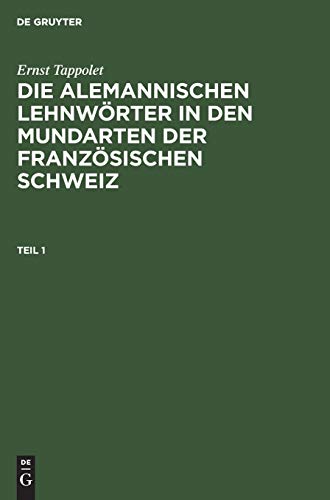 Alemannischen Lehnwrter in Den Mundarten der Franzsischen Schweiz  Kulturhist [Hardcover]