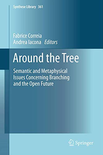 Around the Tree Semantic and Metaphysical Issues Concerning Branching and the O [Hardcover]