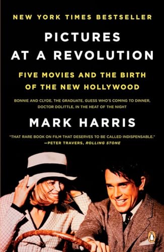 Pictures at a Revolution Five Movies and the Birth of the New Hollywood [Paperback]