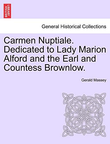 Carmen Nuptiale Dedicated to Lady Marion Alford and the Earl and Countess Brownl [Paperback]