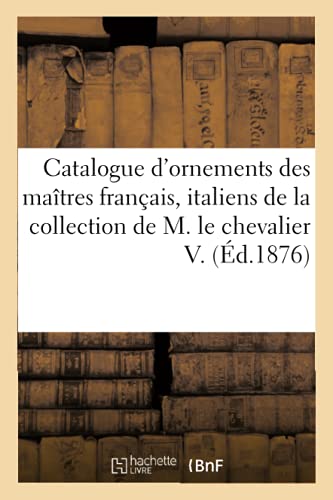 Catalogue D'Ornements Des Maitres Francais, Italiens, Livres A Figures