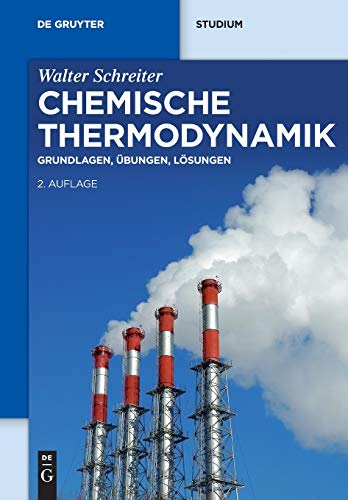 Chemische Thermodynamik Grundlagen, bungen, Lsungen (de Gruyter Studium) (ger [Paperback]
