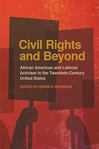 Civil Rights and Beyond African American and Latino/a Activism in the Twentieth [Hardcover]
