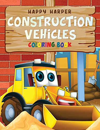 Construction Vehicles Coloring Book  A Fun Activity Book for Kids Filled with B [Paperback]