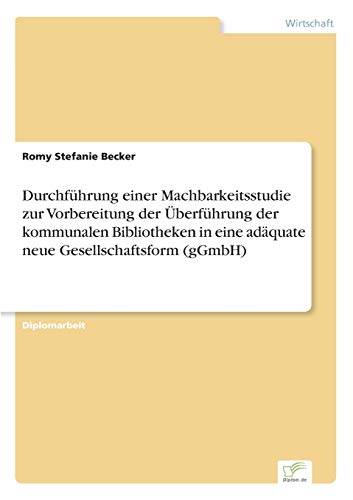 Durchfhrung Einer MacHbarkeitsstudie Zur Vorbereitung der berfhrung der Kommu [Paperback]