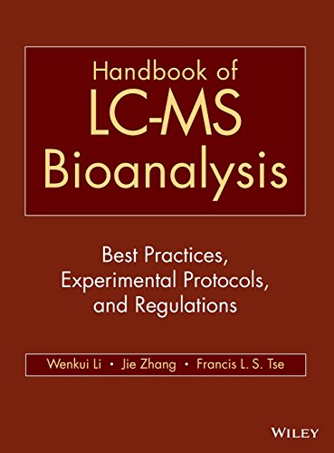 Handbook of LC-MS Bioanalysis Best Practices, Experimental Protocols, and Regul [Hardcover]