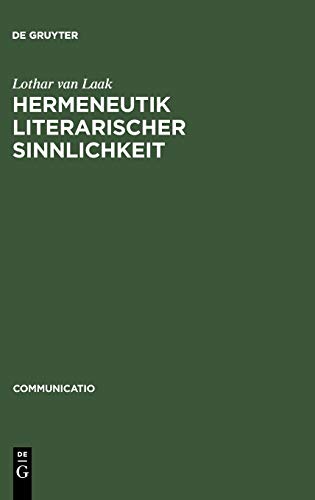 Hermeneutik Literarischer Sinnlichkeit  Historisch-Systematische Studien Zur Li [Hardcover]