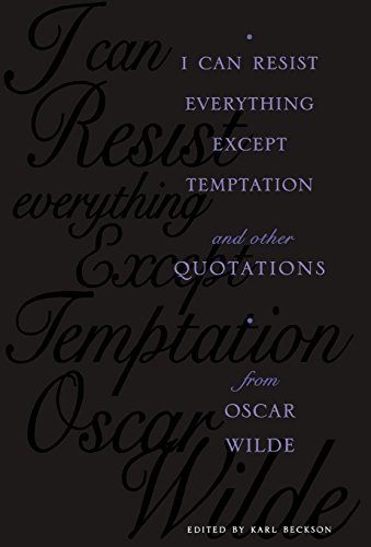 I Can Resist Everything Except Temptation and Other Quotations from Oscar Wilde [Hardcover]