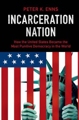 Incarceration Nation How the United States Became the Most Punitive Democracy i [Hardcover]