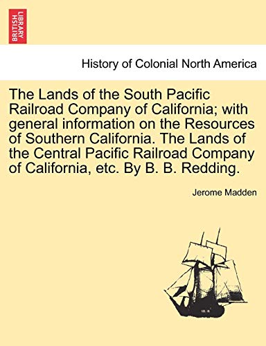 Lands of the South Pacific Railroad Company of California with General Informat [Paperback]