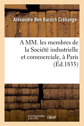 Mm. Les Membres De La Societe Industrielle Et Commerciale, A Paris