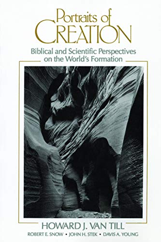 Portraits of Creation  Biblical and Scientific Perspectives on the World's Form [Paperback]
