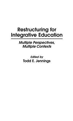 Restructuring for Integrative Education Multiple Perspectives, Multiple Context [Hardcover]